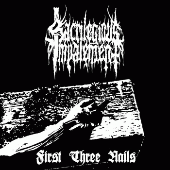 Sacrilegious Impalement : First Three Nails